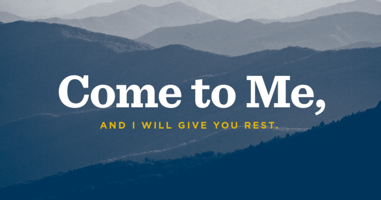 Come to the Lord and Find Rest for Your Soul